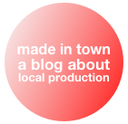made in town
a blog about
local production